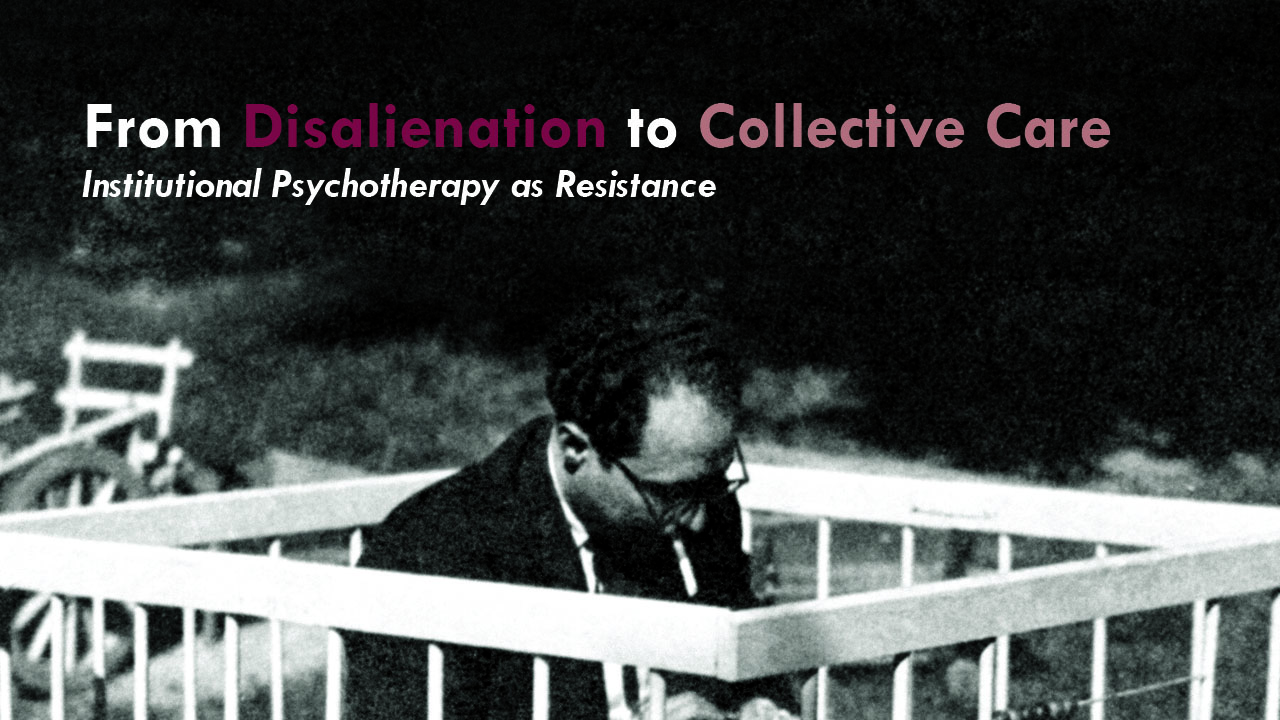 From Disalienation to Collective Care