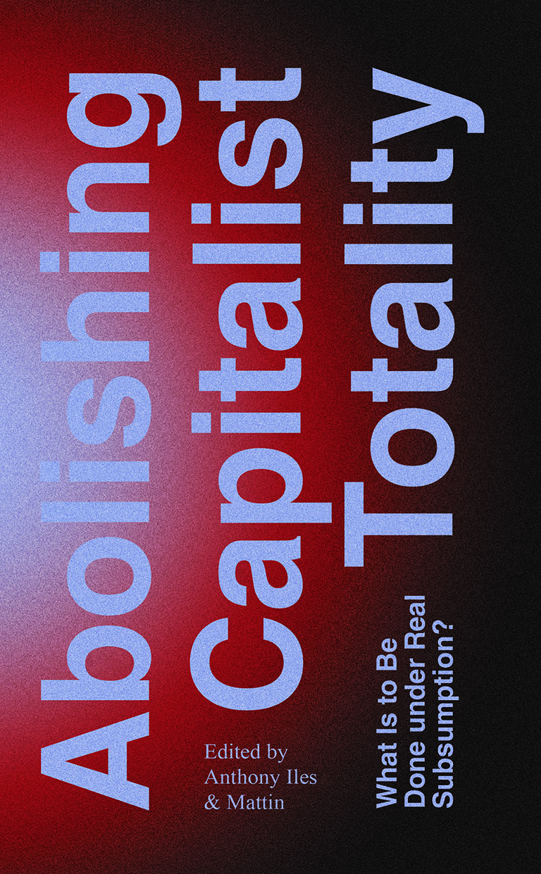 Abolishing Capitalist Totality